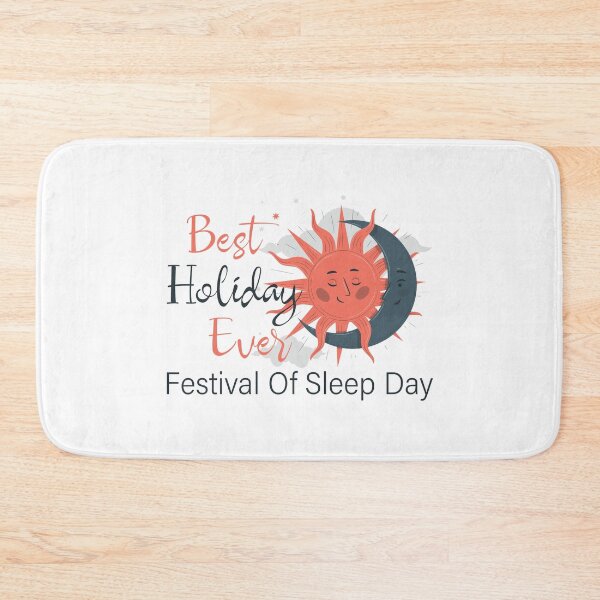 Item preview, Festival Of Sleep Day-Best Holiday Ever  designed and sold by NawalMagdy.