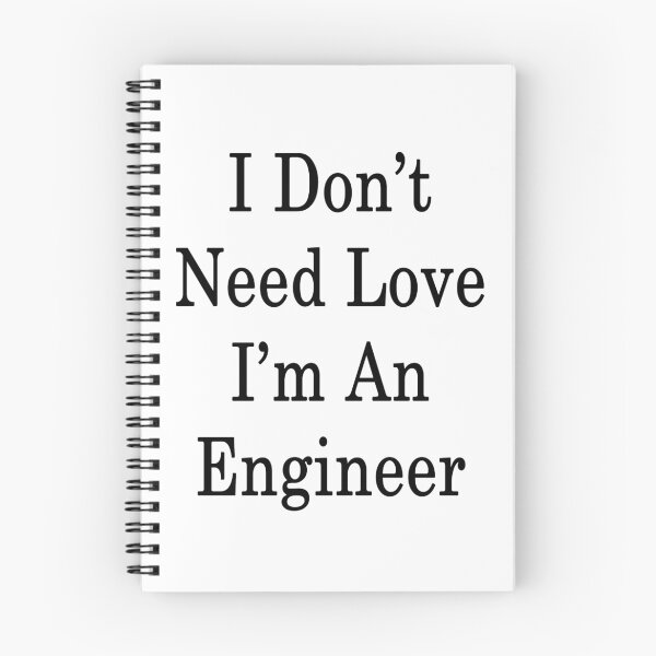 Item preview, I Don't Need Love I'm An Engineer  designed and sold by supernova23.