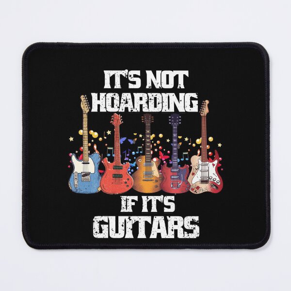 Item preview, It's Not Hoarding If Its Guitars Music Guitars Lovers designed and sold by Eddie SH.