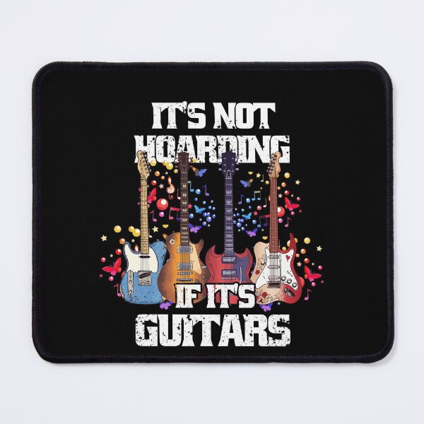 Item preview, It's Not Hoarding If Its Guitars Music Guitars Lovers designed and sold by Eddie SH.