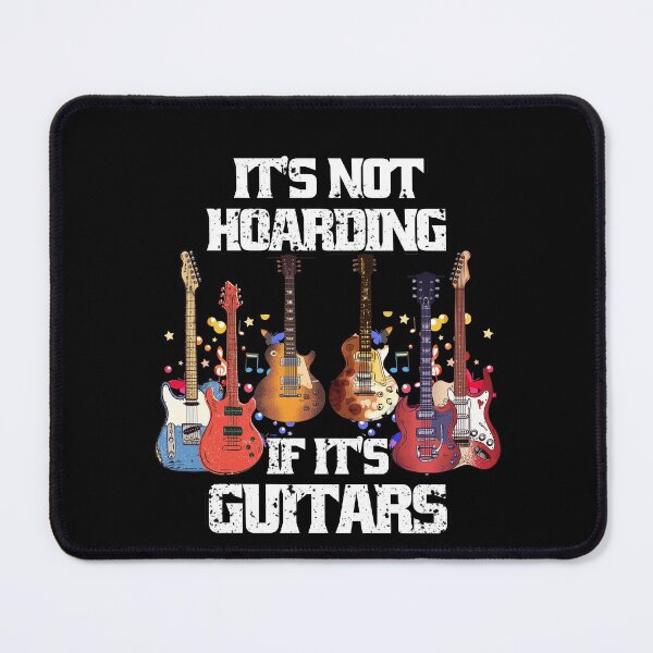 Item preview, It's Not Hoarding If Its Guitars Music Guitars Lovers designed and sold by Eddie SH.
