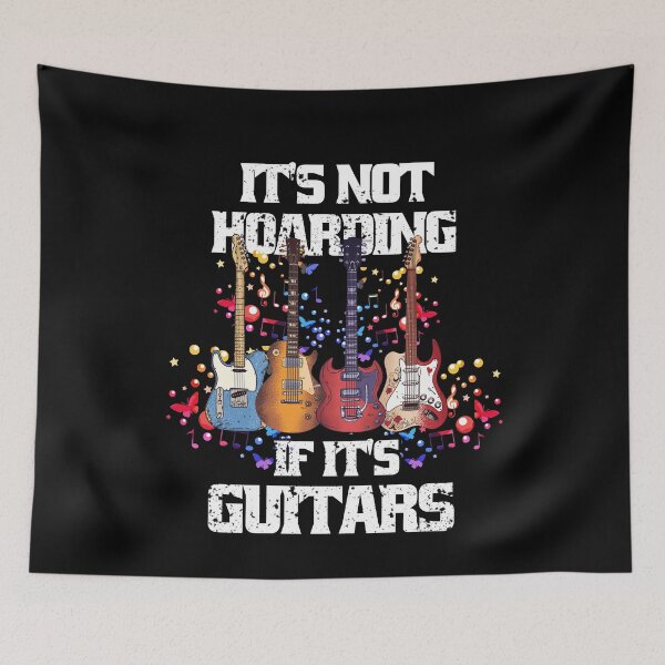 Item preview, It's Not Hoarding If Its Guitars Music Guitars Lovers designed and sold by Eddie SH.