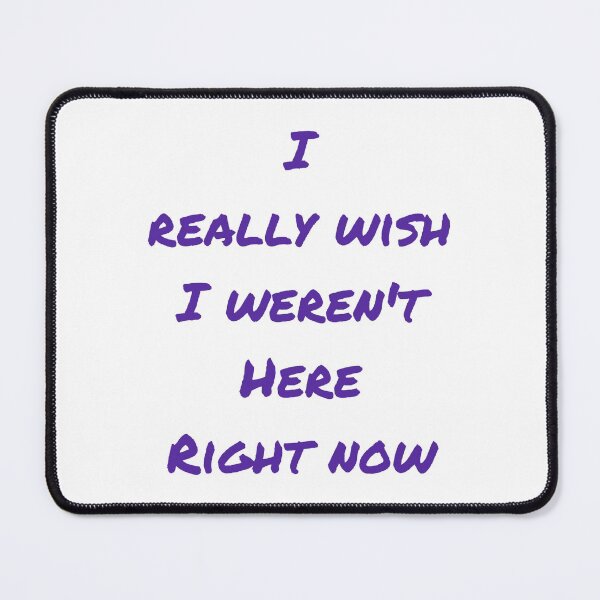 Item preview, I Really Wish I Weren't Here Right Now! designed and sold by AyateeArt.