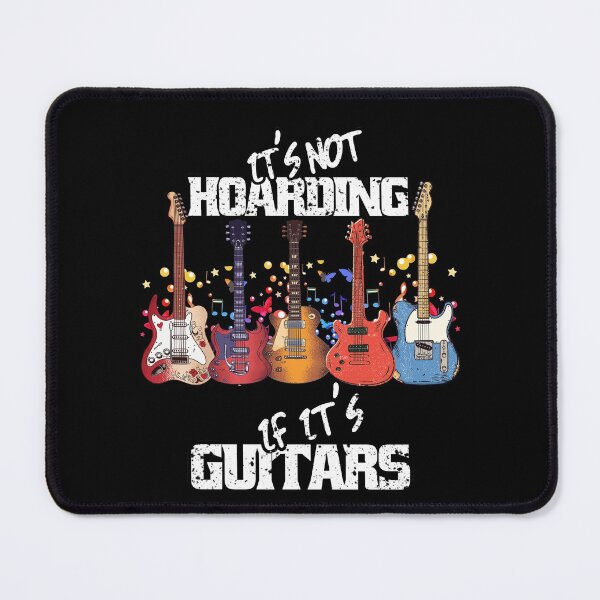Item preview, It's Not Hoarding If Its Guitars Music Guitars Lovers designed and sold by Eddie SH.