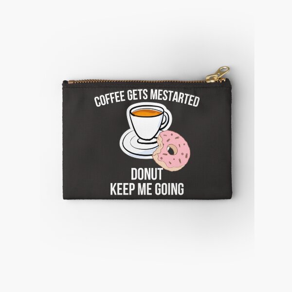 Item preview, Coffee Gets me started donut keeps me going designed and sold by badretop.