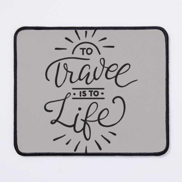 Item preview, to travel is to life designed and sold by Nodine.