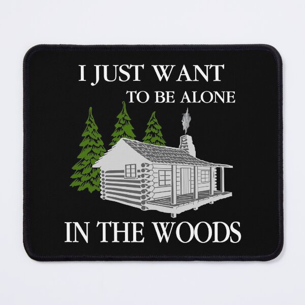 Item preview, Be Alone In The Woods Funny Survivalist Camping designed and sold by Jmack40.