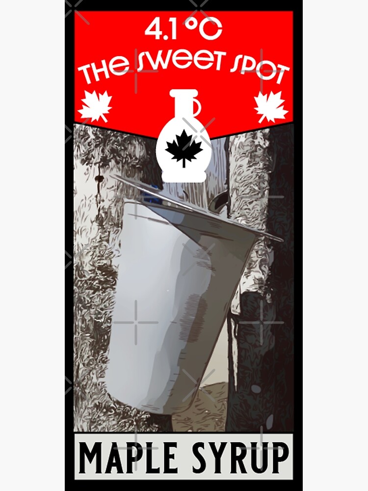 Disover Best Maple Syrup - Tapping Maple Syrup January To February - Canada - USA - Harvest Premium Matte Vertical Poster
