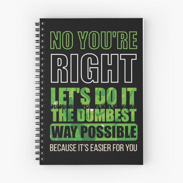 Item preview, No You're Right Let's Do It The Dumbest Way Possible | Funny Sarcastic Humor designed and sold by Desibeau.