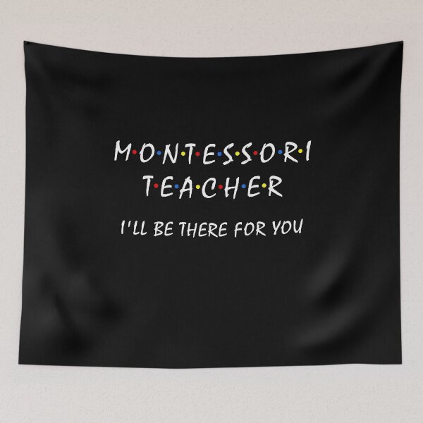 Item preview, Montessori Teacher I'll be there for you Funny Montessori teacher gift designed and sold by Dream-bubble.