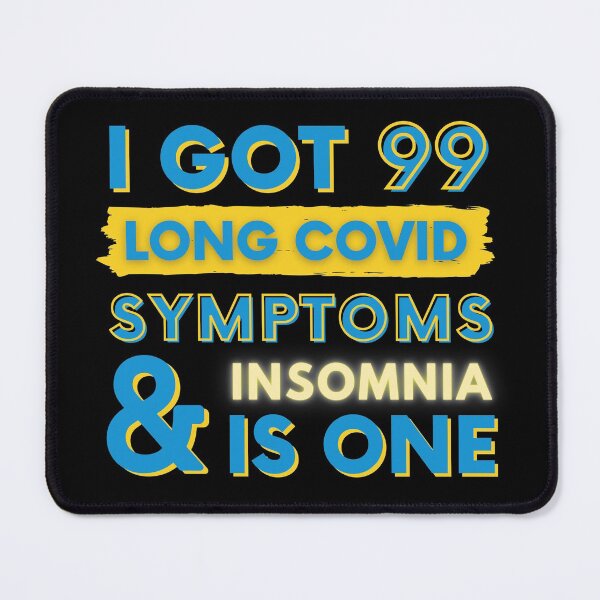 Item preview, 99 Long Covid Symptoms Insomnia designed and sold by SadTea-Longhaul.