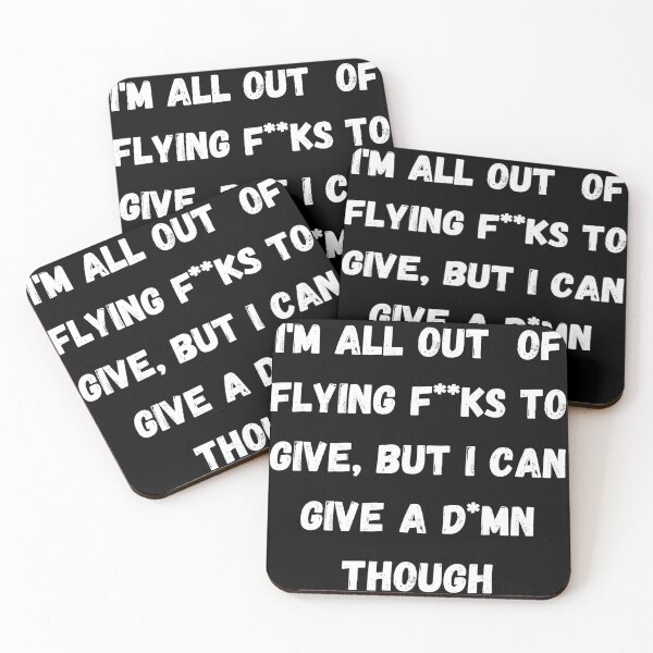 Item preview, I'm all out of f**ks, but I may have a d*mn left  designed and sold by Kevin Lehner.