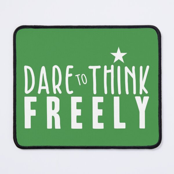 Item preview, Dare to Think Freely designed and sold by BlueZenStudio.