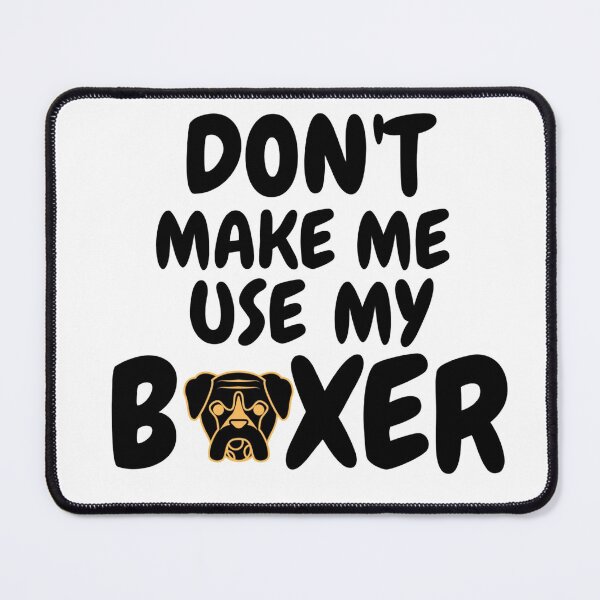 Item preview, dont make me use my boxer Boxer Dad Sayings designed and sold by salahnewdesign.
