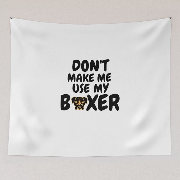 Item preview, dont make me use my boxer Boxer Dad Sayings designed and sold by salahnewdesign.