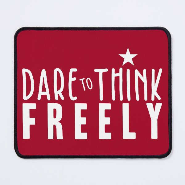 Item preview, Dare to Think Freely designed and sold by BlueZenStudio.