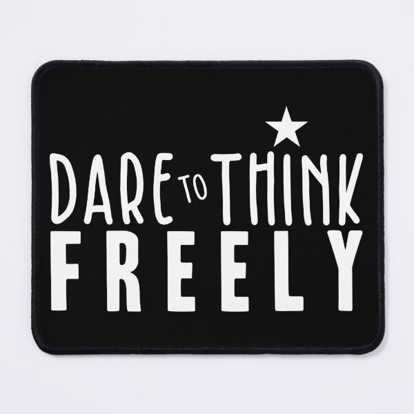 Item preview, Dare to Think Freely designed and sold by BlueZenStudio.
