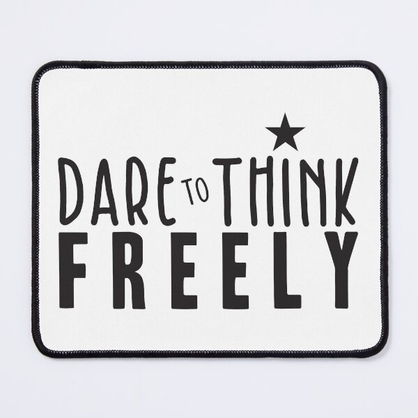 Item preview, Dare to Think Freely designed and sold by BlueZenStudio.