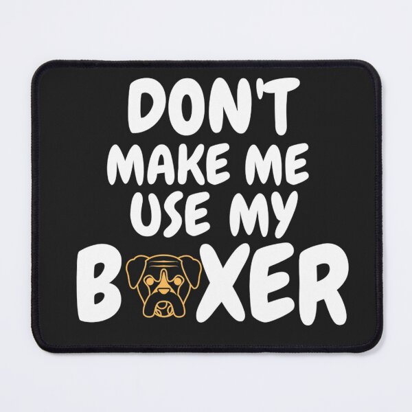 Item preview, dont make me use my boxer Boxer Dad Sayings designed and sold by salahnewdesign.
