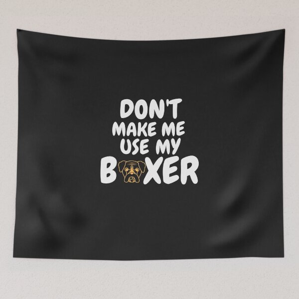 Item preview, dont make me use my boxer Boxer Dad Sayings designed and sold by salahnewdesign.