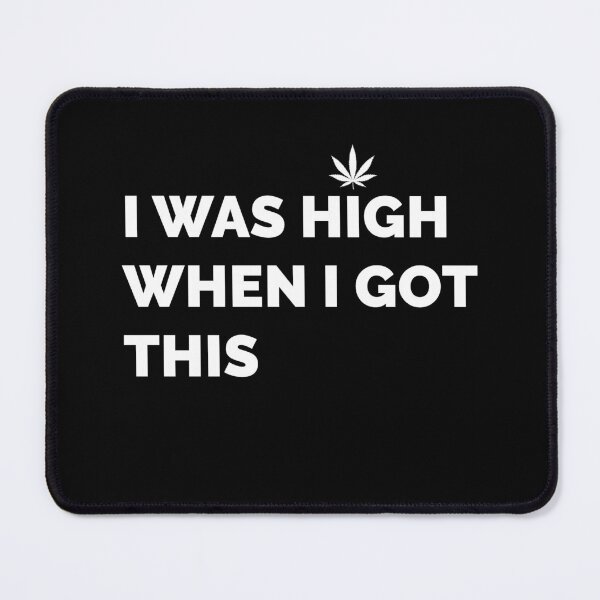Item preview, I was high when I got this designed and sold by Wild-potato.