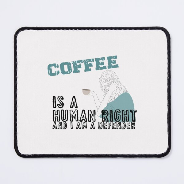 Item preview, Coffee Is A Human Right , Coffee Is A Human Right And I am A Defender t shirt ,coffee lovers t shirt , designed and sold by LilaDiams.