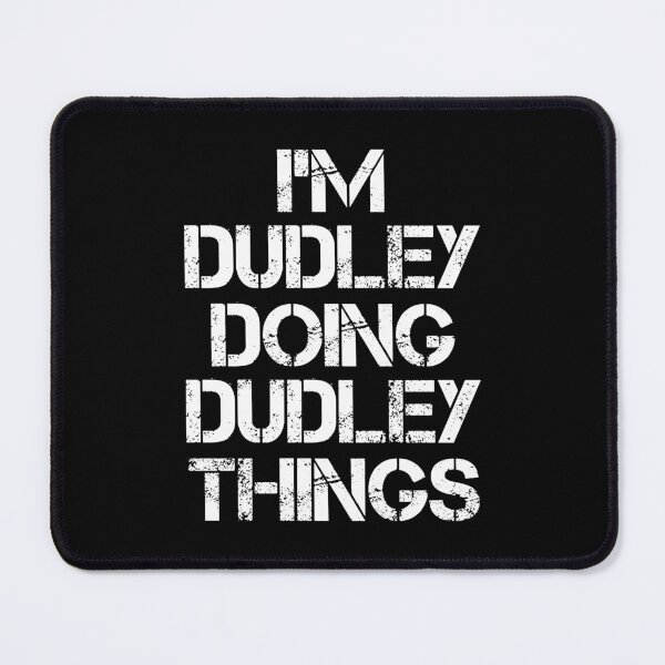 Item preview, Dudley Name T Shirt - I'm Dudley Doing Dudley Things Name Gift Item Tee designed and sold by chezeva.