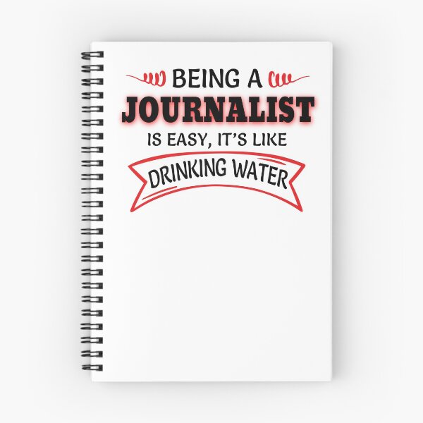Item preview, Being A Journalist Is Easy Like Drinking Water designed and sold by Mouadox ★★★★★.