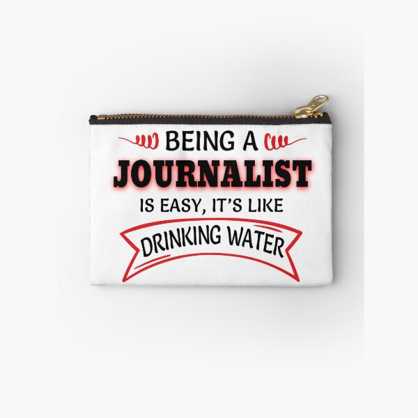 Item preview, Being A Journalist Is Easy Like Drinking Water designed and sold by Mouadox ★★★★★.