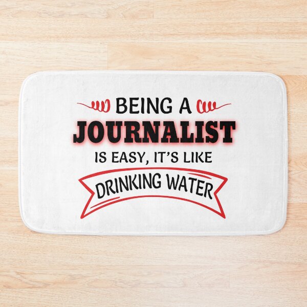 Item preview, Being A Journalist Is Easy Like Drinking Water designed and sold by Mouadox ★★★★★.