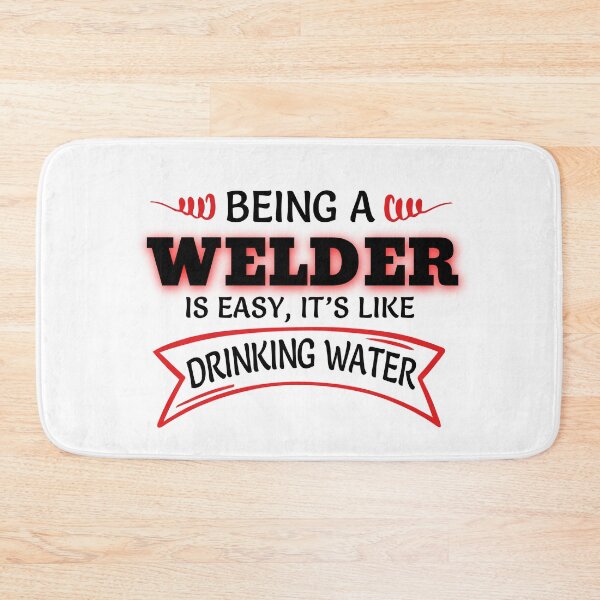 Item preview, Being A WELDER Is Easy Like Drinking Water designed and sold by Mouadox ★★★★★.