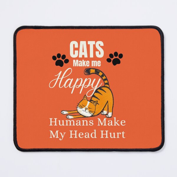 Item preview, CATS make me happy humans make my head hurt designed and sold by Innovational.