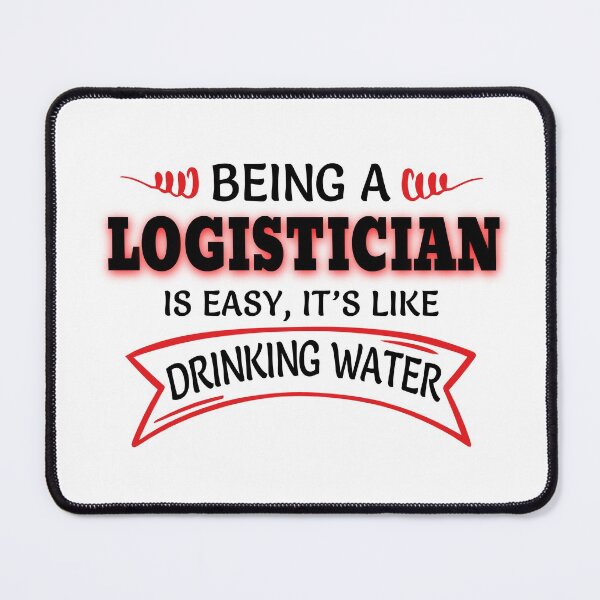 Item preview, Being A LOGISTICIAN Is Easy Like Drinking Water designed and sold by Mouadox ★★★★★.