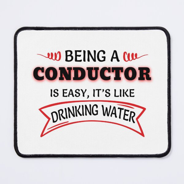 Item preview, Being A CONDUCTOR Is Easy Like Drinking Water designed and sold by Mouadox ★★★★★.