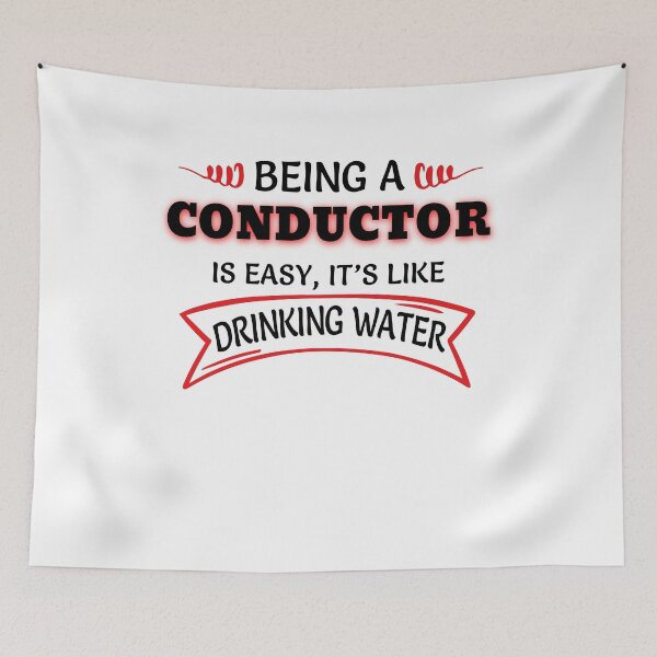 Item preview, Being A CONDUCTOR Is Easy Like Drinking Water designed and sold by Mouadox ★★★★★.