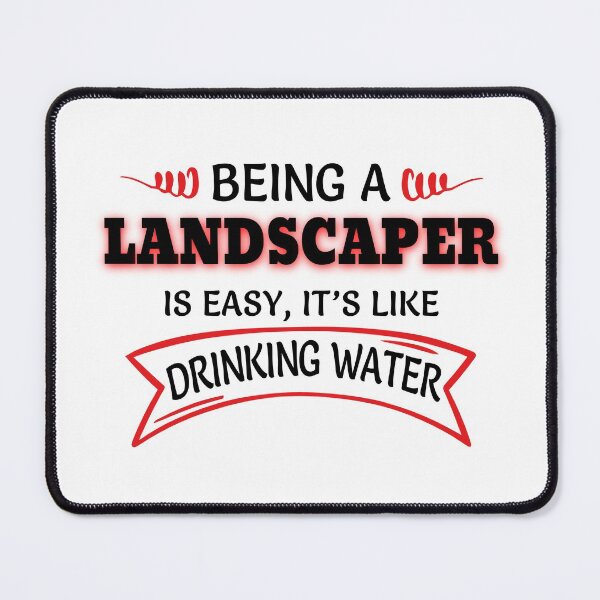 Item preview, Being A LANDSCAPER Is Easy Like Drinking Water designed and sold by Mouadox ★★★★★.