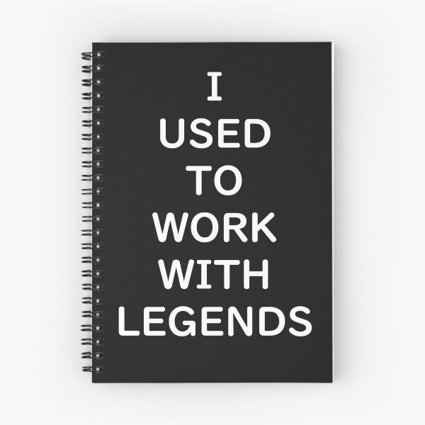 Item preview, I Used To Work With Legends designed and sold by roosoth.