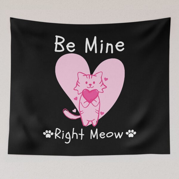 Item preview, Be mine right Meow funny cat valentines day lovers gift designed and sold by Panda2Shop.