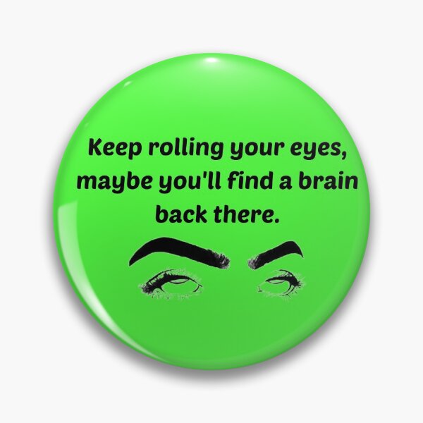 Item preview, Keep Rolling Your Eyes designed and sold by redbugdesigns.