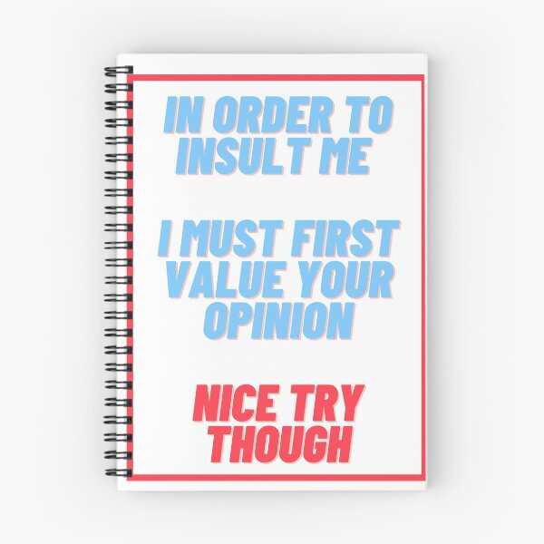 Item preview, In Order To Insult Me I Must First Value Your Opinion Nice Try Though Disrespectful designed and sold by wanasak.