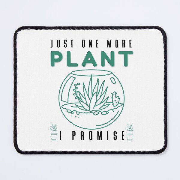 Item preview, JUST ONE MORE PLANT I PROMISE designed and sold by Hussain Shirts.