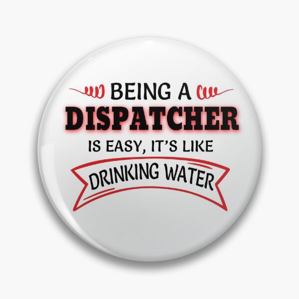 Item preview, Being A DISPATCHER Is Easy Like Drinking Water designed and sold by Mouadox ★★★★★.