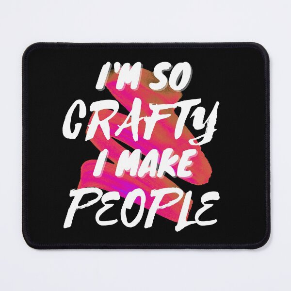 Item preview, I'm so crafty I make people designed and sold by PacePoint.