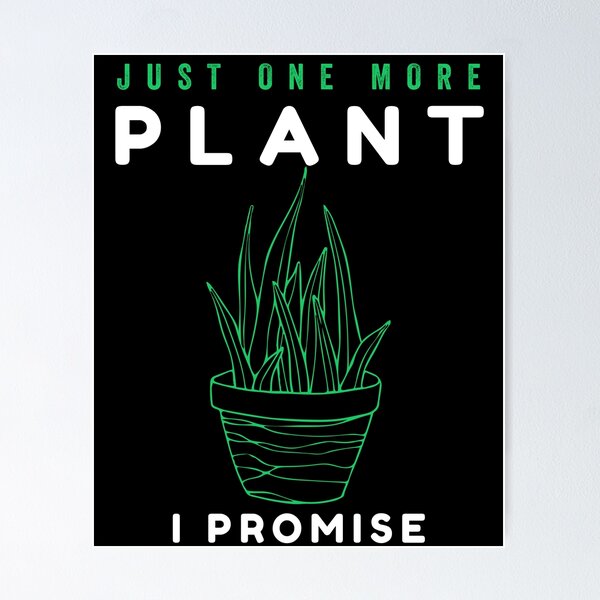 Item preview, JUST ONE MORE PLANT I PROMISE designed and sold by Hussain Shirts.