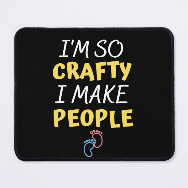 Item preview, I'm so crafty I make people designed and sold by PacePoint.