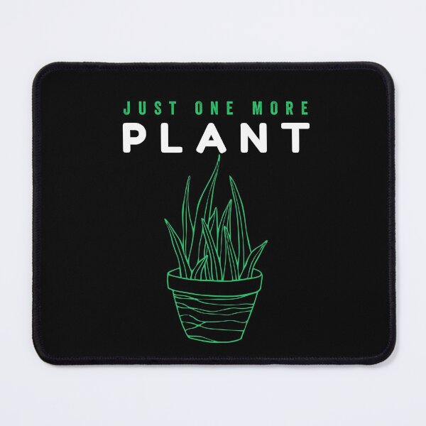 Item preview, JUST ONE MORE PLANT I PROMISE designed and sold by Hussain Shirts.