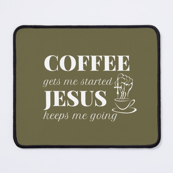 Item preview, COFFEE gets me started JESUS keeps me going designed and sold by successmom.