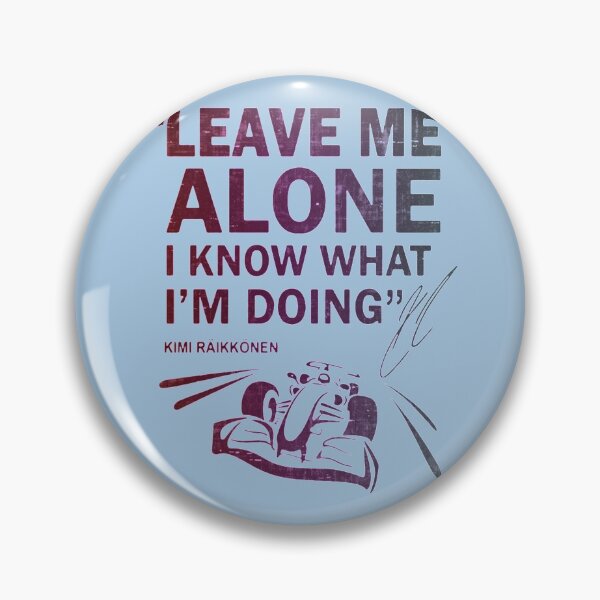 Item preview, Leave Me Alone Kimi raikkonen F1   designed and sold by ARTeesCos.