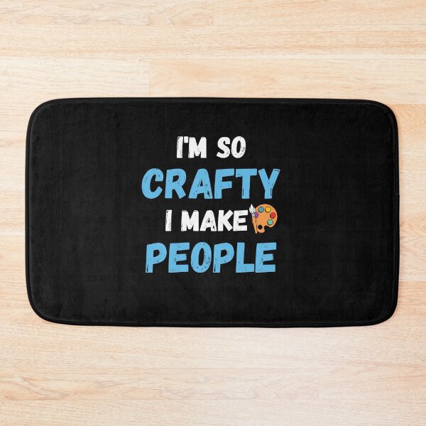 Item preview, I'm so crafty I make people designed and sold by PacePoint.
