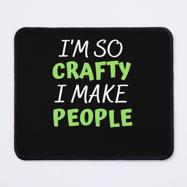 Item preview,  I'm so crafty I make people designed and sold by PacePoint.